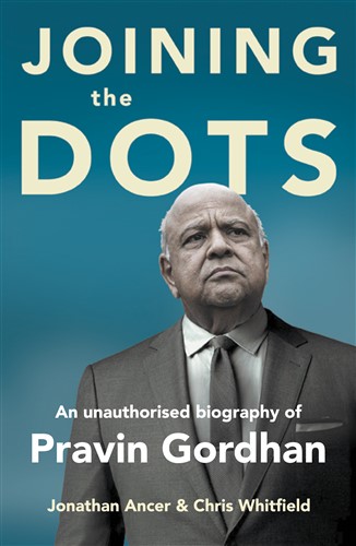 Joining The Dots: An Unofficial Biography of Pravin Gordhan